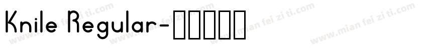 Knile Regular字体转换